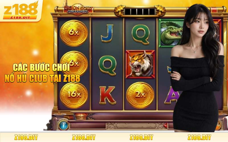 Các Bước Chơi Nổ Hũ Club Tại Z188