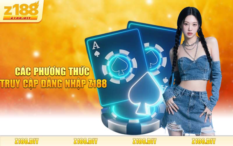 Các Phương Thức Truy Cập Đăng Nhập Z188