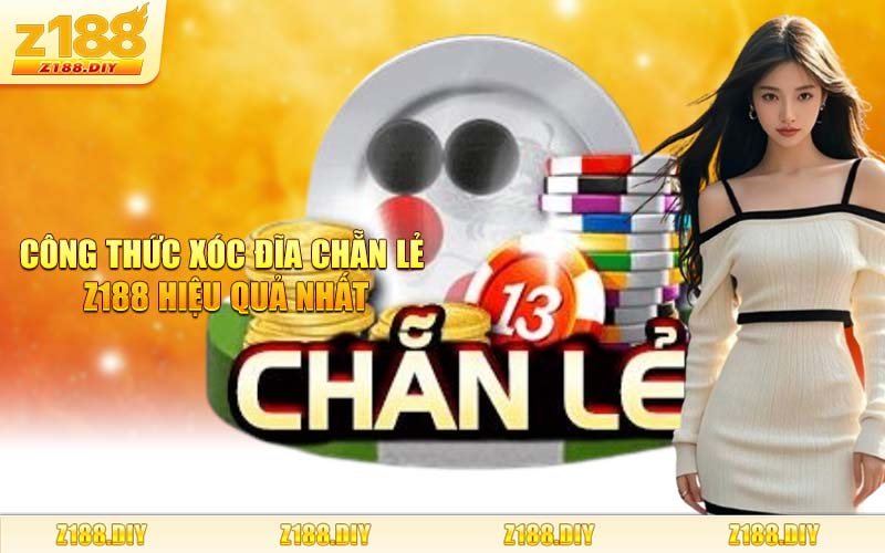 Công Thức Xóc Đĩa Chẵn Lẻ Z188 Hiệu Quả Nhất