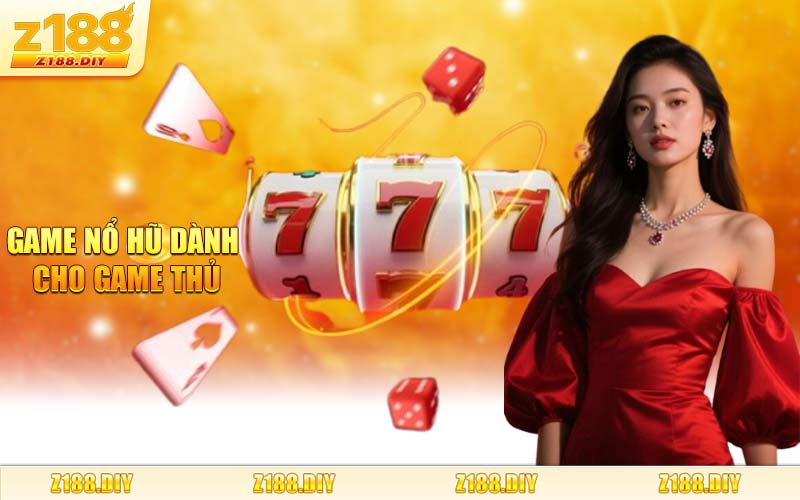 Game Nổ Hũ Dành Cho Game Thủ