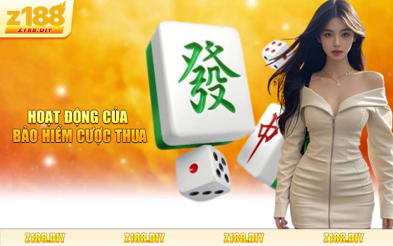 Hoạt Động Của Bảo Hiểm Cược Thua
