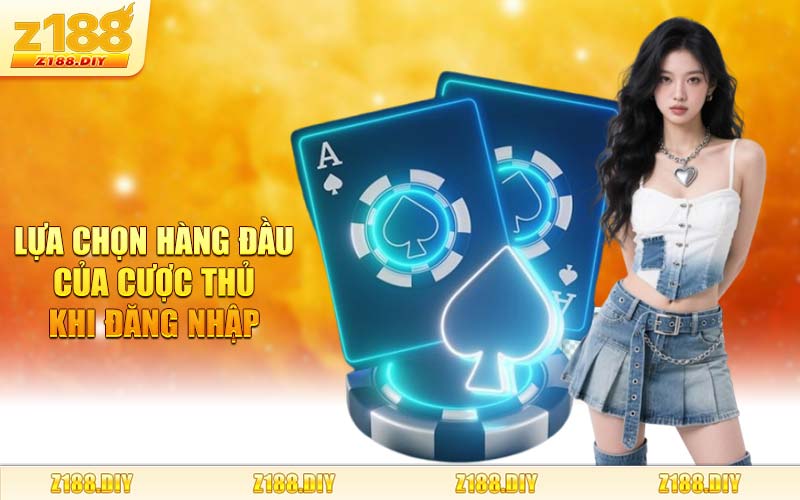 Lựa Chọn Hàng Đầu Của Cược Thủ Khi Đăng Nhập
