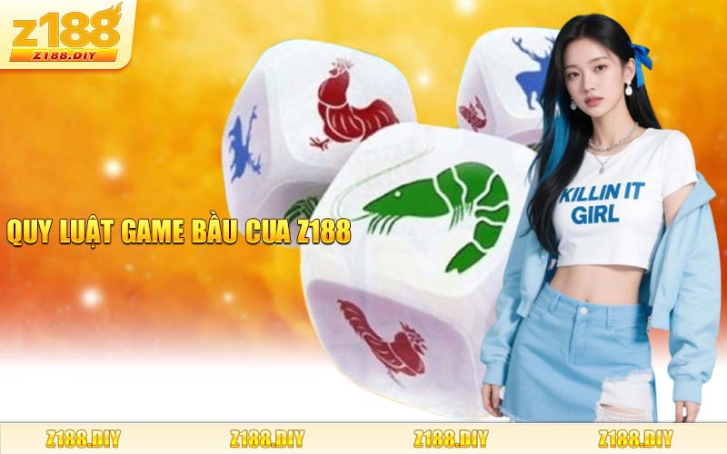 Quy Luật Game Bầu Cua Z188