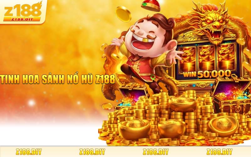 Tinh Hoa Sảnh Nổ Hũ Z188