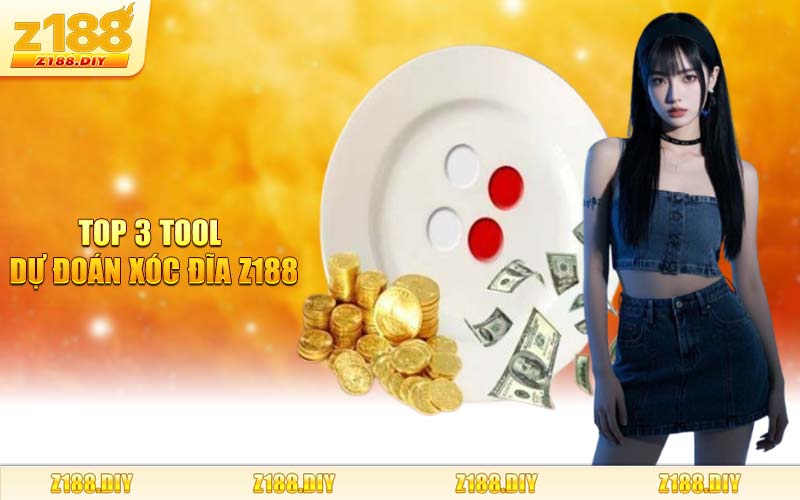 Top 3 Tool Dự Đoán Xóc Đĩa Z188